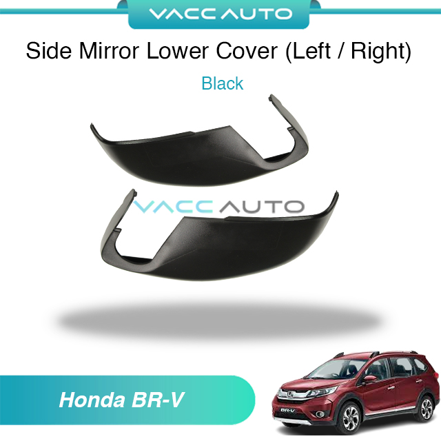 Honda BR V 1st Side Mirror Lower Cover Left Right VACC AUTO