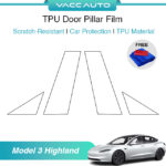 VACC AUTO Transparent TPU Door Pillar Film Scratch Resistant Protective Film For Tesla Model 3 Highland 2024 Car Accessories